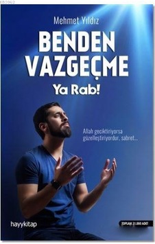 Benden Vazgeçme Ya Rab Benden Vazgeçme Ya Rab