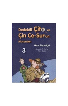 Gece Ziyaretçisi 3 Dedektif Çito Ve Çin Ce-sur'un Maceraları - Antonio G. Iturbe Alex Omist Gece Ziyaretçisi 3 Dedektif Çito Ve Çin Ce-sur'un Maceraları - Antonio G. Iturbe Alex Omist