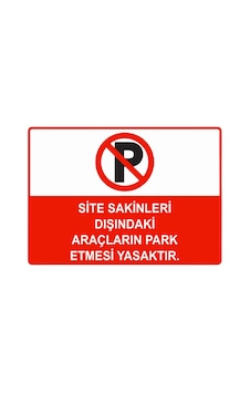 Site Sakinleri Dışındaki Araçların Park Etmesi Yasaktır İsg Uyarı Levhası Pvc A3 30x42 Cm Site Sakinleri Dışındaki Araçların Park Etmesi Yasaktır İsg Uyarı Levhası Pvc A3 30x42 Cm