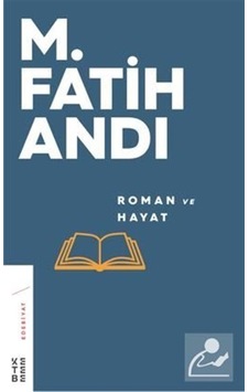 Roman ve Hayat / Prof. Dr. M. Fatih Andı N11.42389 Roman ve Hayat / Prof. Dr. M. Fatih Andı N11.42389