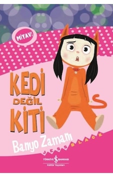 Kedi Değil Kiti - Banyo Zamanı - Jess Black - İş Bankası Kültür Yayınları Kedi Değil Kiti - Banyo Zamanı - Jess Black - İş Bankası Kültür Yayınları