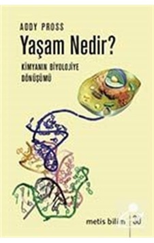 Yaşam Nedir? / Addy Pross Yaşam Nedir? / Addy Pross