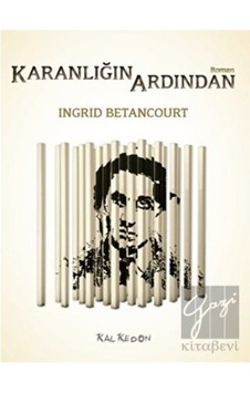 Karanlığın Ardından - Ingrid Betancourt - Kalkedon