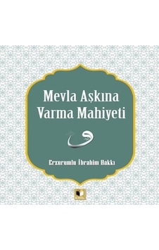 Mevla Aşkına Varma Mahiyeti - Erzurumlu İbrahim Hakkı - Ehil