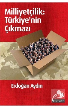 Milliyetçilik: Türkiye'nin Çıkmazı - Erdoğan Aydın - Literatür Yayıncılık Milliyetçilik: Türkiye'nin Çıkmazı - Erdoğan Aydın - Literatür Yayıncılık