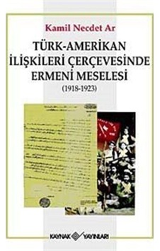Türk-Amerikan Ilişkileri Çerçevesinde Ermeni Meselesi (1918-19... 9789753436144