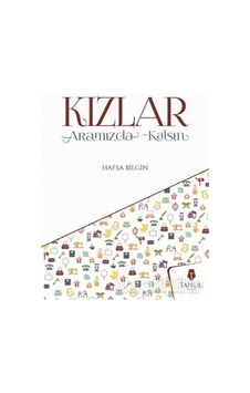Kızlar Aramızda Kalsın - Hafsa Bilgin - Tahlil Yayınları Kızlar Aramızda Kalsın - Hafsa Bilgin - Tahlil Yayınları