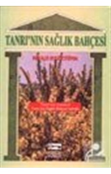 Tanrı'nın Sağlık Bahçesi - Niyazi Eröztürk - Anahtar Kitaplar Tanrı'nın Sağlık Bahçesi - Niyazi Eröztürk - Anahtar Kitaplar