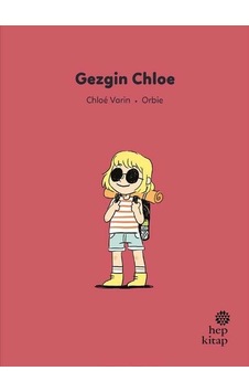 Gezgin Chloe - İlk Okuma Hikayeleri - Chloe Varin - Hep Kitap