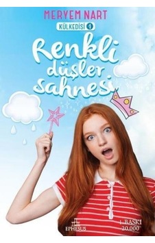 Renkli Düşler Sahnesi-Külkedisi 1 - Meryem Nart - Ephesus Yayınları