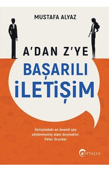 A’dan Z’ye Başarılı İletişim-Mustafa Alyaz A’dan Z’ye Başarılı İletişim-Mustafa Alyaz