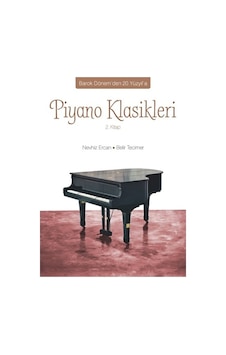 Piyano Klasikleri 2.Kitap - Nevhiz Ercan - Belir Tecimer - Arkadaş Yayıncılık Piyano Klasikleri 2.Kitap - Nevhiz Ercan - Belir Tecimer - Arkadaş Yayıncılık