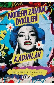 Modern Zaman Öyküleri - Kadınlar - Muammer Kıranoğlu - Paris Modern Zaman Öyküleri - Kadınlar - Muammer Kıranoğlu - Paris