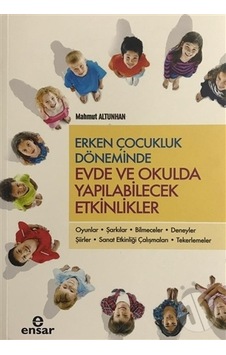 Erken Çocukluk Döneminde Evde Ve Okulda Yapılabilecek Etkinlikler Erken Çocukluk Döneminde Evde Ve Okulda Yapılabilecek Etkinlikler