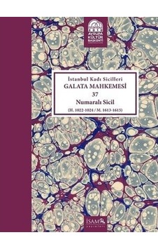 İstanbul Kadı Sicilleri Galata Mhk. 37 Nolu Sicil (Cilt-37)- İsam Yayınları İstanbul Kadı Sicilleri Galata Mhk. 37 Nolu Sicil (Cilt-37)- İsam Yayınları