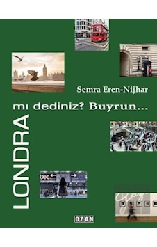 Londra Mı Dediniz ?Buyrun - Semra Eren-Nijhar - Ozan Yayıncılık Londra Mı Dediniz ?Buyrun - Semra Eren-Nijhar - Ozan Yayıncılık