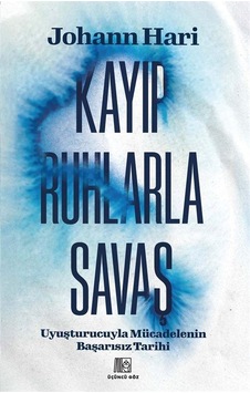Kayıp Ruhlarla Savaş / Johann Hari Kayıp Ruhlarla Savaş / Johann Hari