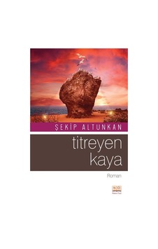Titreyen Kaya / Şekip Altunkan