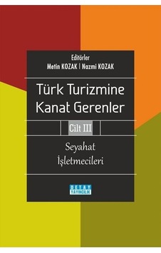 Seyahat İşletmecileri - Türk Turizmine Kanat Gerenler Cilt 3- Detay Yayıncılık