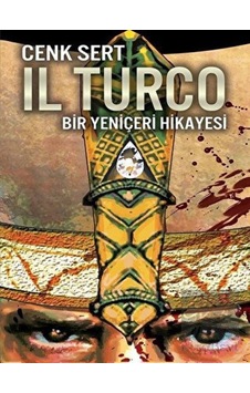 Il Turco-Bir Yeniçeri Hikayesi - Cenk Sert - Cinius Il Turco-Bir Yeniçeri Hikayesi - Cenk Sert - Cinius