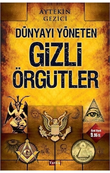Dünyayı Yöneten Gizli Örgütler - Aytekin Gezici - Tutku Yayınevi