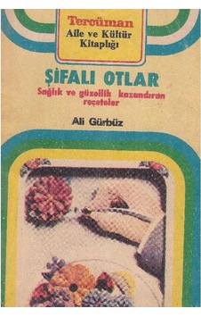 Şifalı Otlar Sağlık Ve Güzellik Kazandıran Reçeteler - Ali Gürbüz 2.el Şifalı Otlar Sağlık Ve Güzellik Kazandıran Reçeteler - Ali Gürbüz 2.el