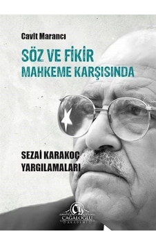 Söz Ve Fikir Mahkeme Karşısında Sezai Karakoç Yargılamaları / ... Söz Ve Fikir Mahkeme Karşısında Sezai Karakoç Yargılamaları / ...