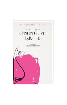 O'nun Güzel İsimleri - M. Nusret Tura - İnsan Yayınları