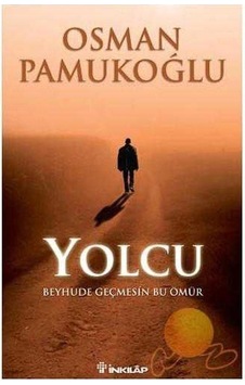 Yolcu Beyhude Geçmesin Bu Ömür