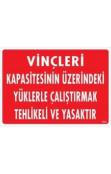 Mey İthalat Vinçleri Kapasitesinin Üzerindeki Yüklerle Çalıştırarak Tehlikeli Ve Ya Uyarı Levhası 25x35 Kod: