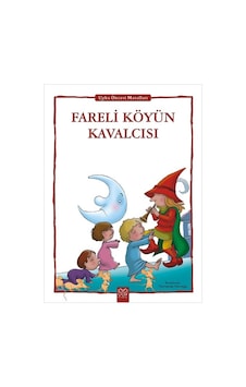 Fareli Köyün Kavalcısı - Uyku Öncesi Masalları Serisi- 1001 Çiçek Fareli Köyün Kavalcısı - Uyku Öncesi Masalları Serisi- 1001 Çiçek