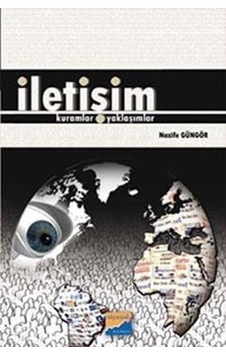 İletişim - Kuramlar-Yaklaşımlar - Nazife Güngör - Siyasal Kitabevi İletişim - Kuramlar-Yaklaşımlar - Nazife Güngör - Siyasal Kitabevi