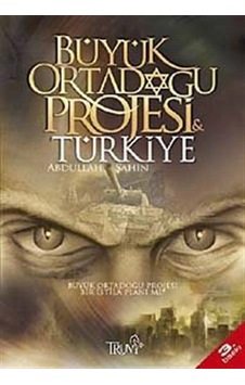 Büyük Ortadoğu Projesi ve Türkiye / Abdullah Şahin