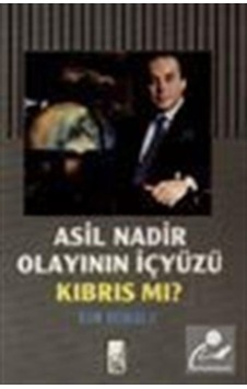 Asil Nadir Olayının Içyüzü / Tim Hindle