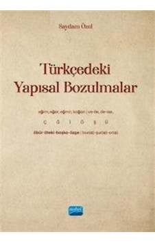 Türkçedeki Yapısal Bozulmalar - Saydam Özel - Nobel Akademik Yayıncılık Türkçedeki Yapısal Bozulmalar - Saydam Özel - Nobel Akademik Yayıncılık