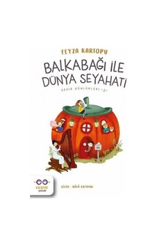 Balkabağı ile Dünya Seyahati-Şehir Günlükleri 2 - Feyza Kartopu - Cezve Çocuk