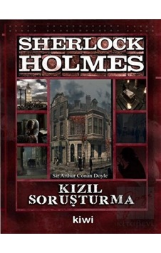 Sherlock Holmes-Kızıl Soruşturma - Sir Arthur Conan Doyle - Kiwi Sherlock Holmes-Kızıl Soruşturma - Sir Arthur Conan Doyle - Kiwi