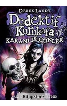 Dedektif Kurukafa / Karanlık Günler (Ciltli) / Derek Landy Dedektif Kurukafa / Karanlık Günler (Ciltli) / Derek Landy