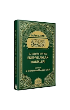 El Edebül Müfred Edep Ve Ahlak Hadisleri / İmam-ı Buhari El Edebül Müfred Edep Ve Ahlak Hadisleri / İmam-ı Buhari
