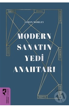 Modern Sanatın Yedi Anahtarı - Simon Morley - Hayalperest Yayınevi