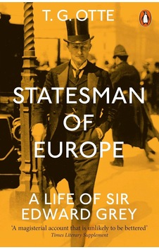 Statesman Of Europe: A Life Of Sir Edward Grey