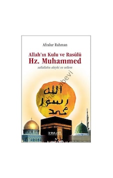 Allah'ın Kulu ve Rasulü Hz. Muhammed - Afzalur Rahman - İnkılab Yayınları Allah'ın Kulu ve Rasulü Hz. Muhammed - Afzalur Rahman - İnkılab Yayınları