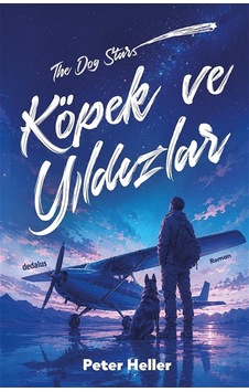 Köpek Ve Yıldızlar / Peter Heller Köpek Ve Yıldızlar / Peter Heller