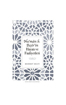 Nu'man B. Beşîr'in Hayatı Ve Faaliyetleri / Mehmet Selvi