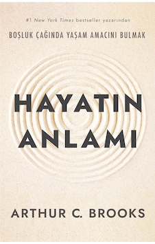 Hayatın Anlamı - Boşluk Çağında Yaşam Amacını Bulmak Hayatın Anlamı - Boşluk Çağında Yaşam Amacını Bulmak