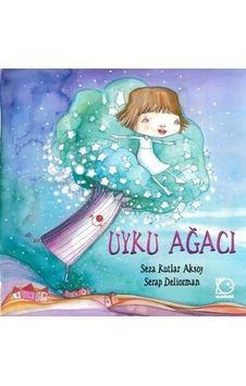 Uyku Ağacı - Seza Kutlar Aksoy - Uçanbalık Yayıncılık Uyku Ağacı - Seza Kutlar Aksoy - Uçanbalık Yayıncılık