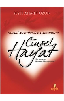 Cinsel Hayat - Seyit Ahmet Uzun - Hayat Yayıncılık