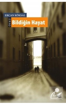 Bildiğin Hayat - Ercan Köksal Bildiğin Hayat - Ercan Köksal