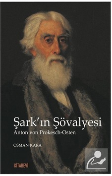 Şark'In Şövalyesi Anton Von Prokesch-Osten / Osman Kara