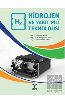 Hidrojen ve Yakıt Pili Teknolojisi  - Durmuş Kaya  -  H. Hüseyin Öztürk  - Umuttepe